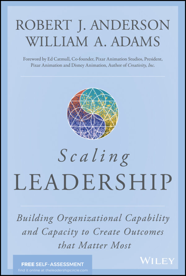 Scaling leadership: building organizational capability and capacity to create outcomes that matter most Ebook